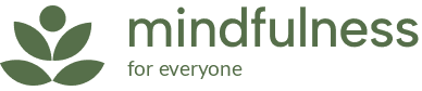 Mindfulness For Everyone